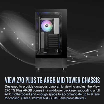 Thermaltake View 270 Plus TG ARGB Black Mid Tower E-ATX Case; 3x120mm ARGB Fans Included; Support Up to 360mm Radiator; Front & Side Dual Tempered Glass Panel; CA-1Y7-00M1WN-01; 3 Year Warranty