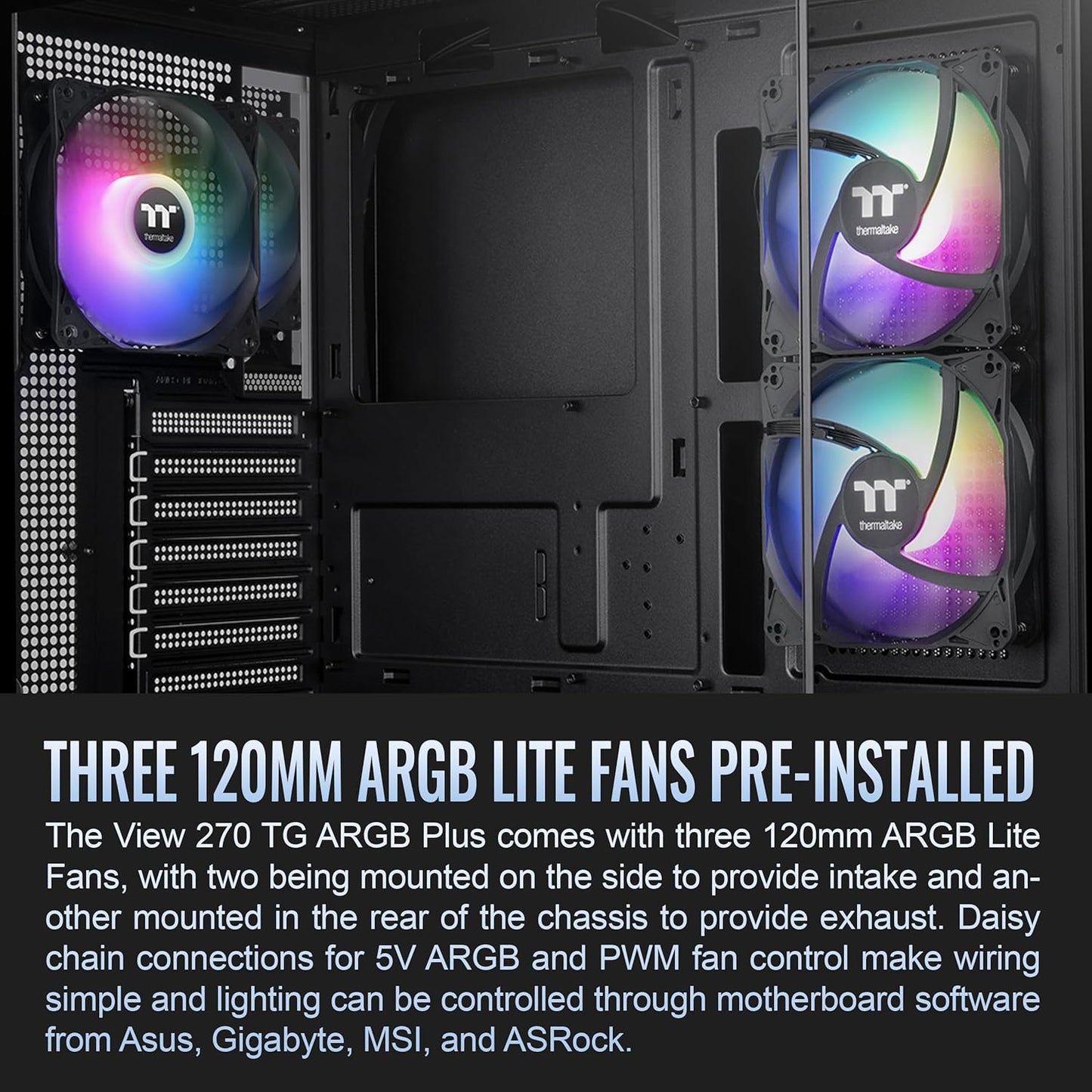 Thermaltake View 270 Plus TG ARGB Black Mid Tower E-ATX Case; 3x120mm ARGB Fans Included; Support Up to 360mm Radiator; Front & Side Dual Tempered Glass Panel; CA-1Y7-00M1WN-01; 3 Year Warranty